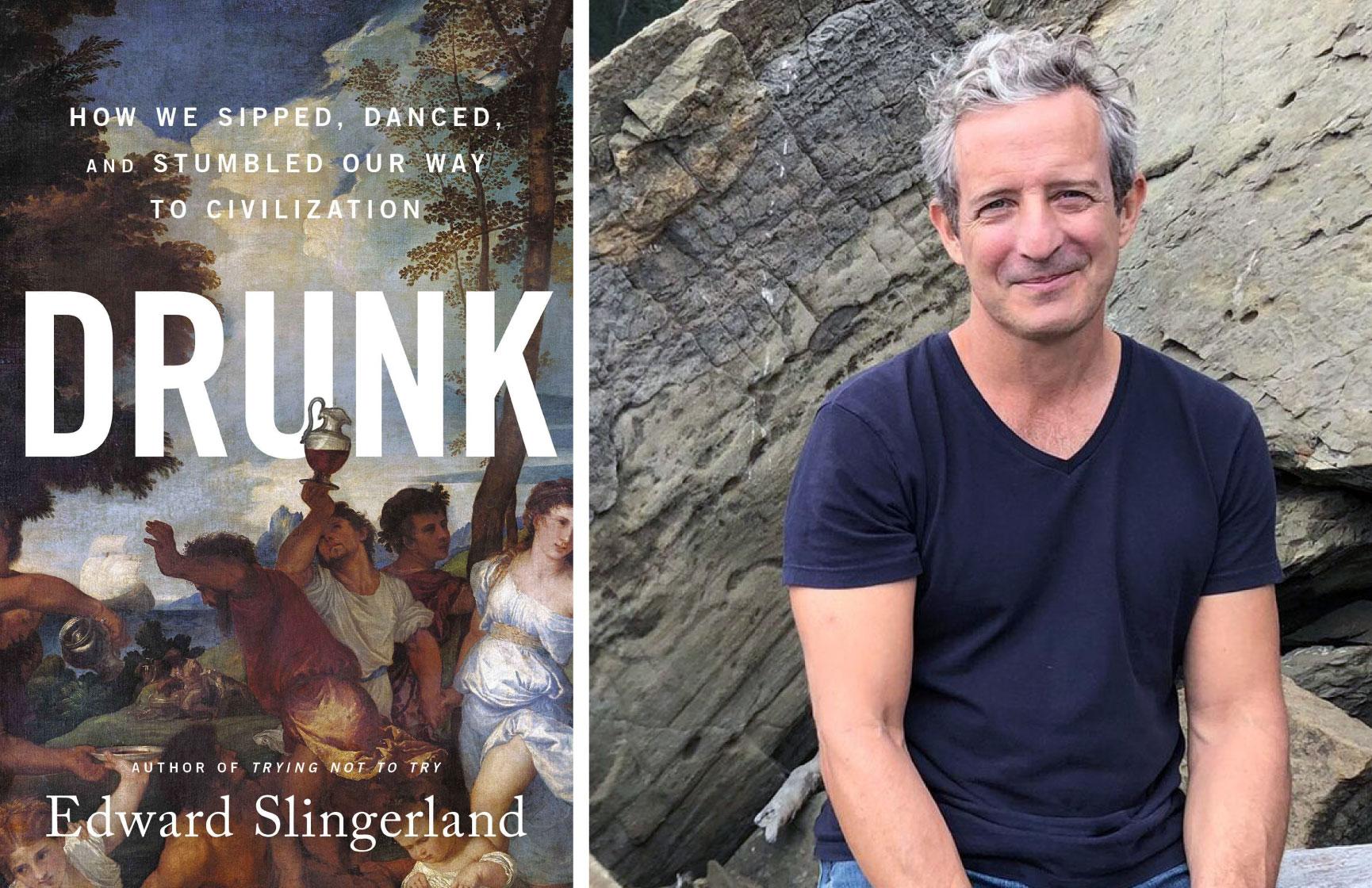 A photo of Dr. Edward Slingerland and his book about alcohol entitled "Drunk: How we sipped, danced and stumbled our way to civilization"
